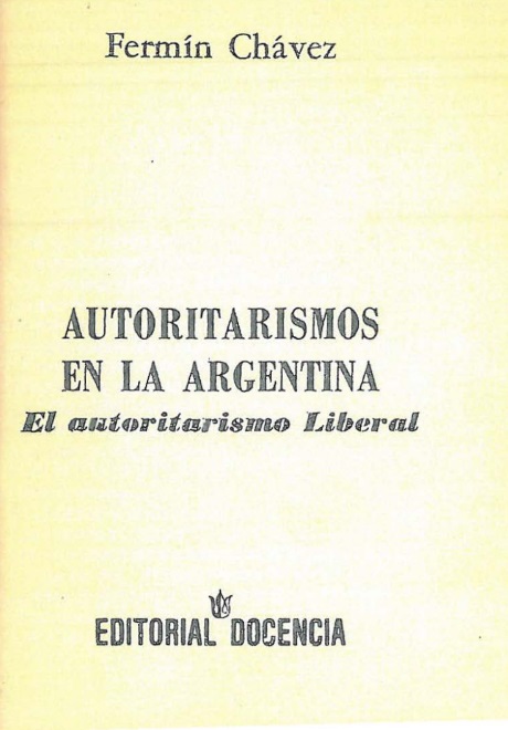 Autoritarismos en la Argentina: el autoritarismo liberal