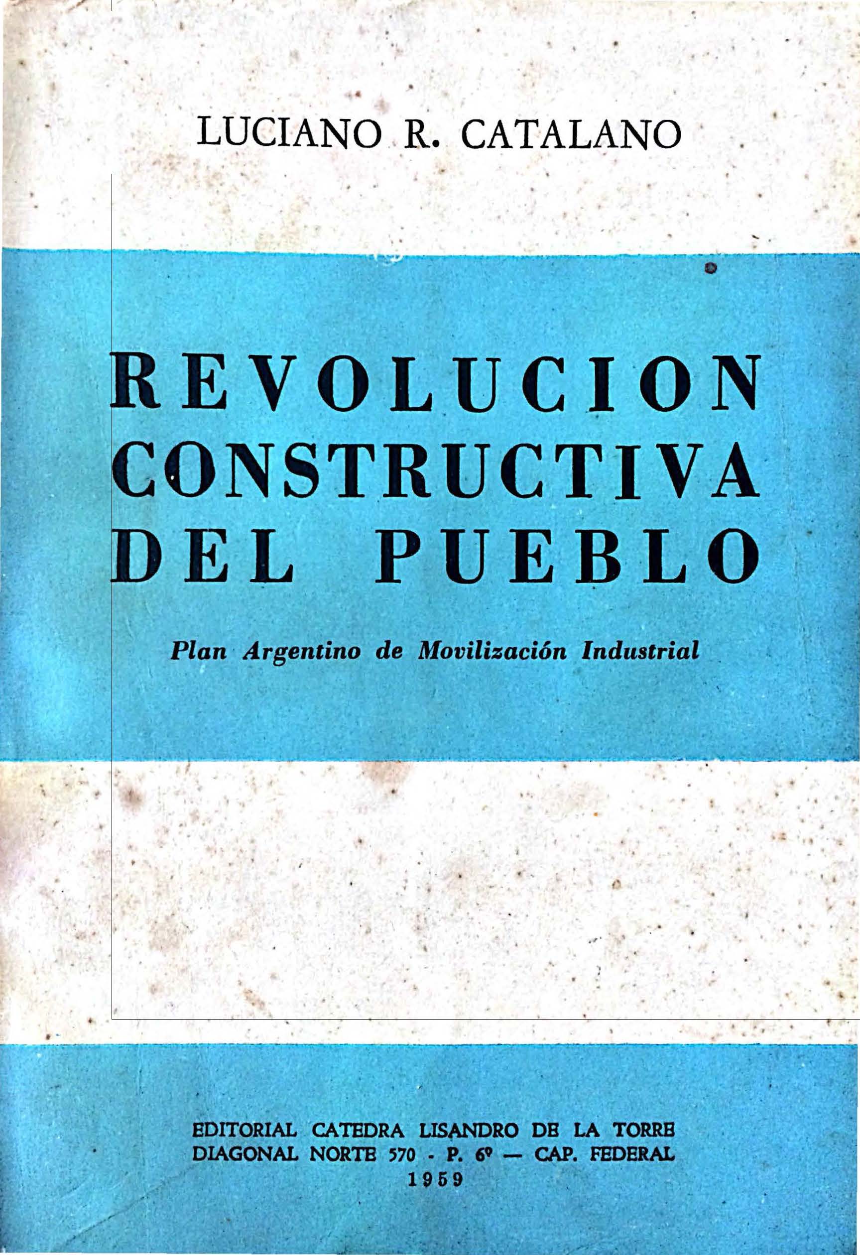 Revolución constructiva del pueblo. Plan argentino de movilizacion industrial