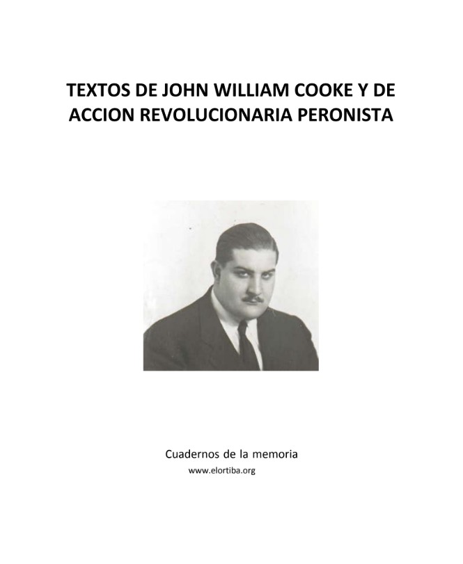 Textos de J. W. Cooke y ARP. La lucha por la liberación nacional y otros
