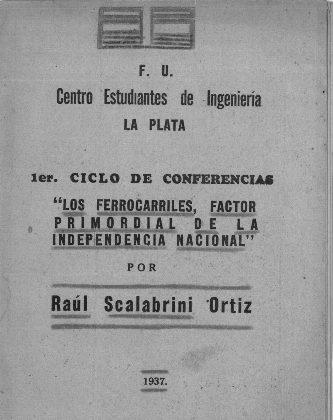 Los Ferrocarriles, factor primordial de la independencia nacional. Conferencia