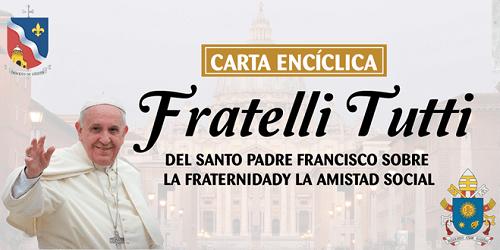 Fratelli Tutti. Carta Encíclica sobre la Fraternidad y la Amistad Social