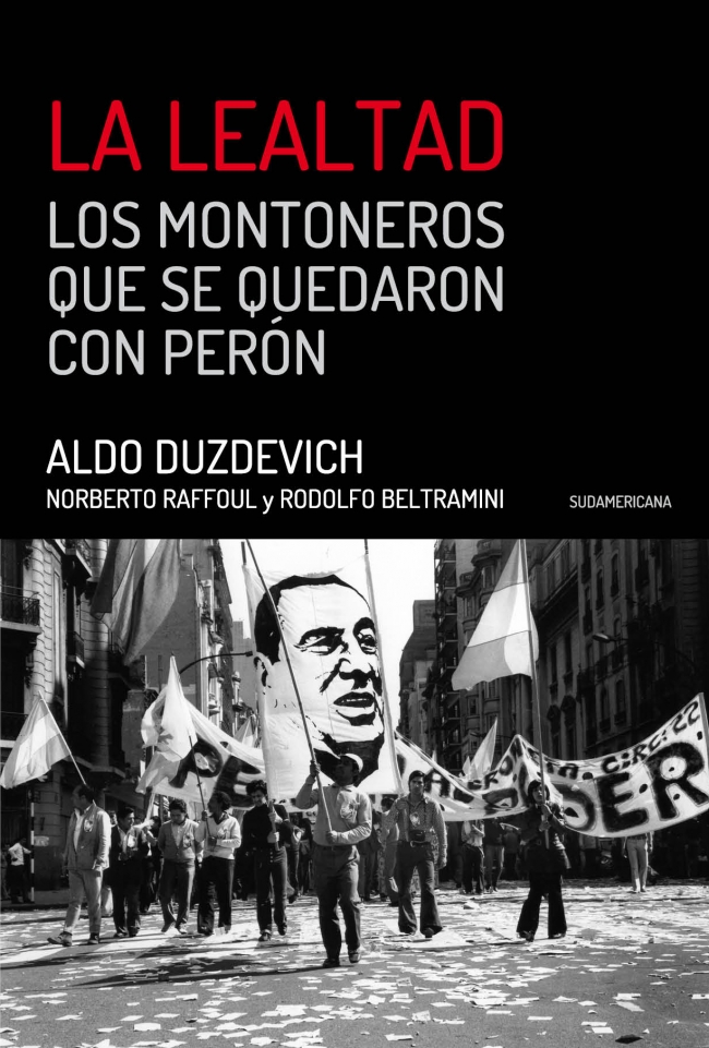 La Lealtad. Los Montoneros que se quedaron con Perón
