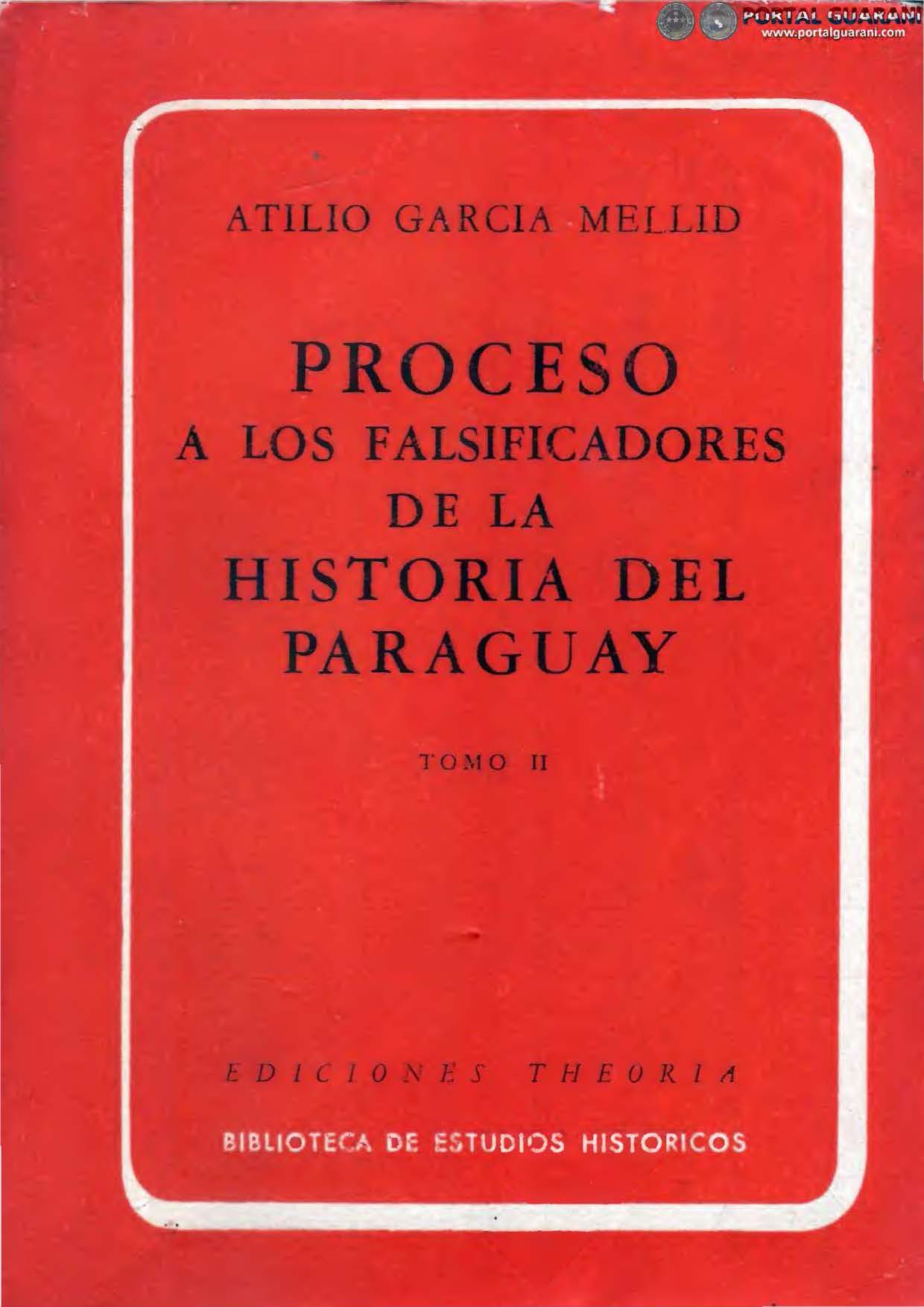 Proceso a los Falsificadores de la Historia del Paraguay – Tomo II