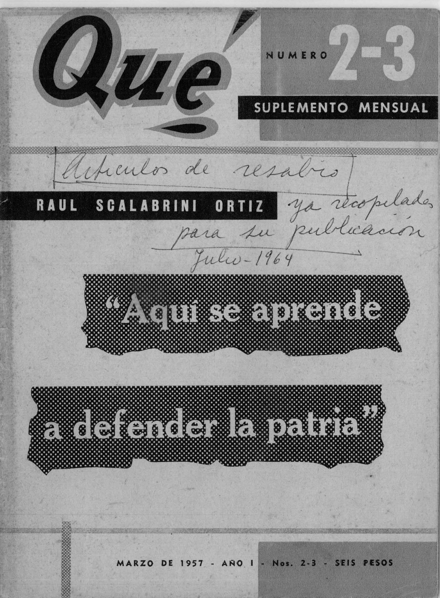 Recopilación de los artículos publicados en “El Lider”, “Federalista”, “De Frente” y “Qué”