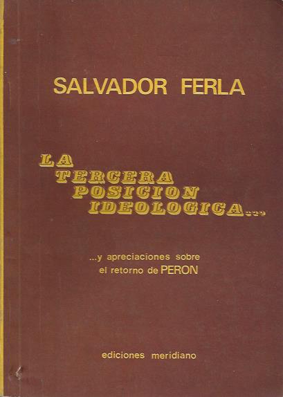 La Tercera Posición Ideológica y Apeciaciones sobre el Retorno de Perón