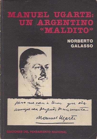 Manuel Ugarte: Un Argentino Maldito