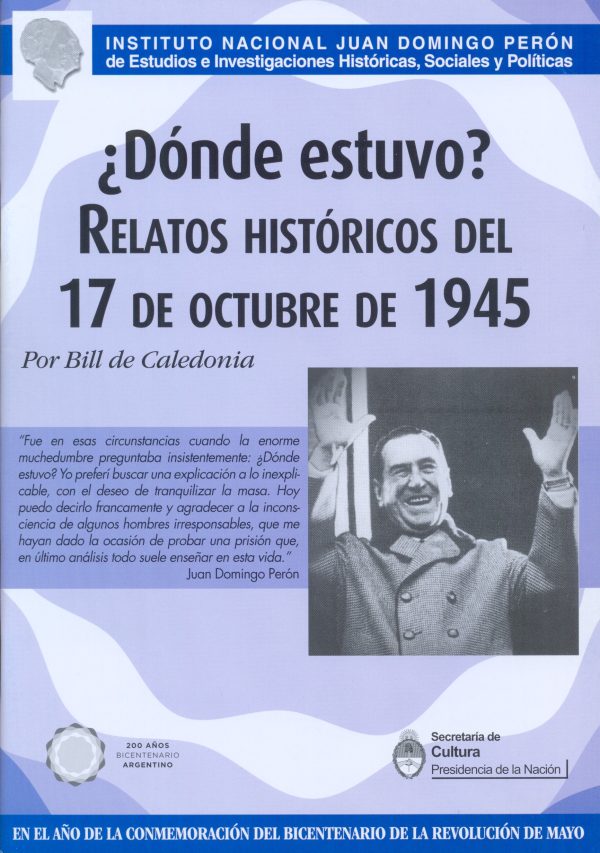 ¿Dónde estuvo? Relatos históricos del 17 de octubre de 1945 (Bill de Caledonia)