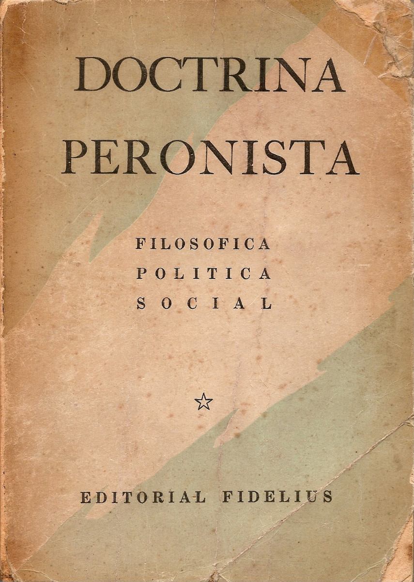 Doctrina Peronista. Filosófica. Política. Social.