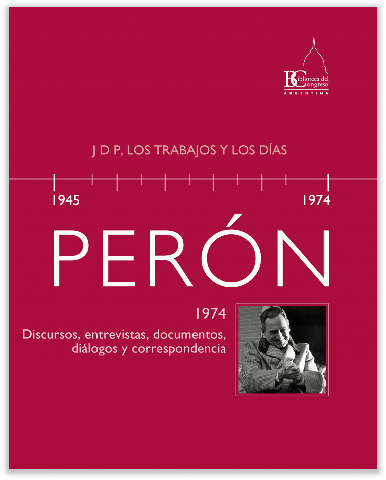 Perón, 1974. Discursos, entrevistas, documentos, diálogos y correspondencia