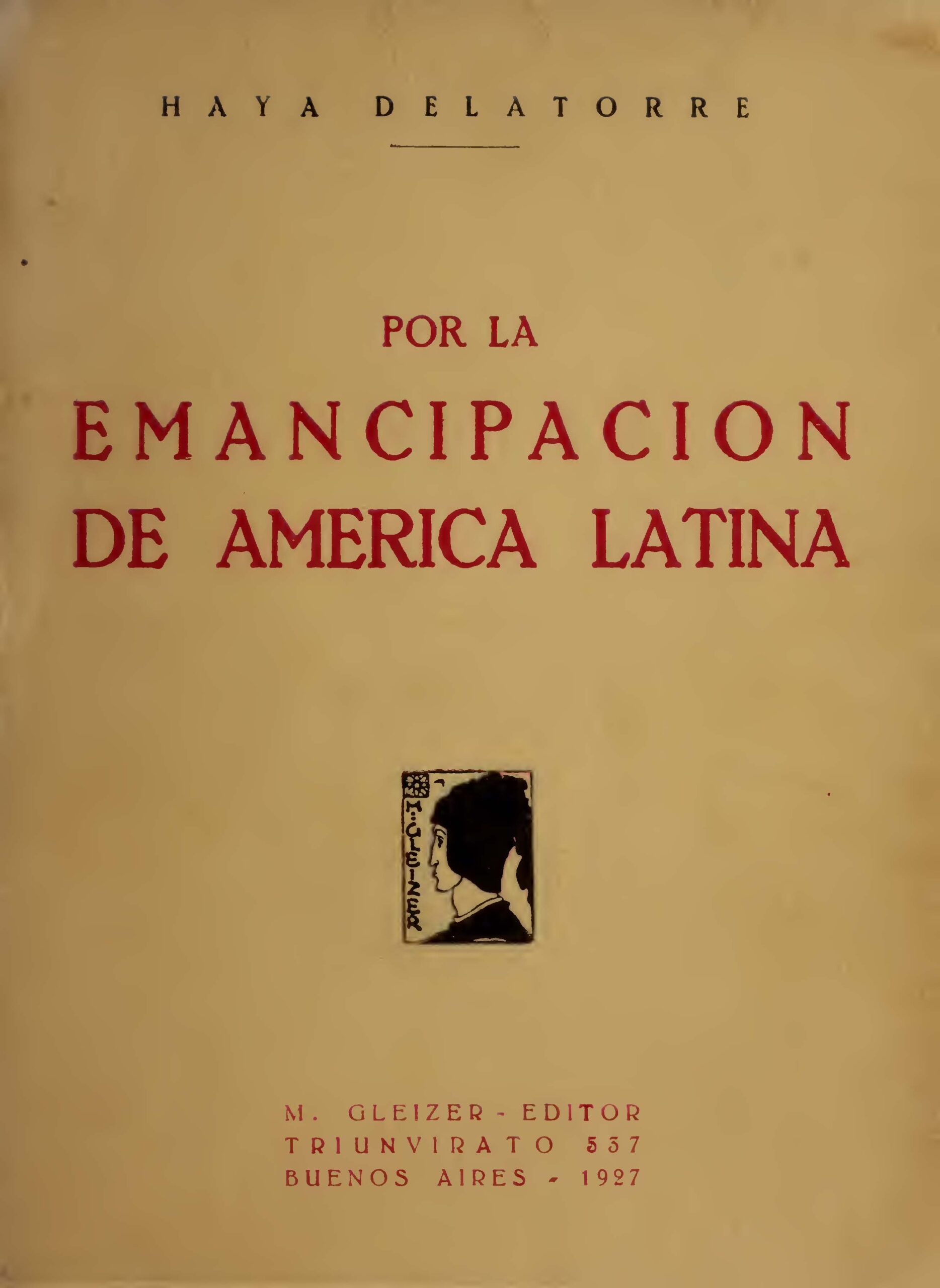 Por la emancipación de América Latina. Artículos, discursos (1923-1927)