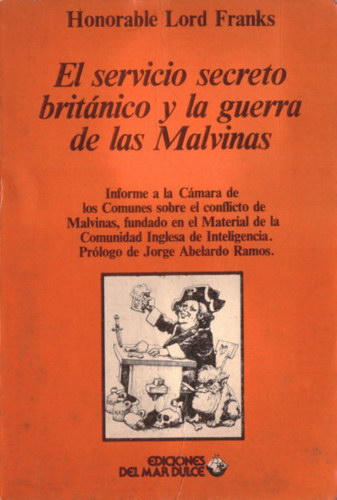 Lord Franks – El servicio secreto británico y la guerra de Malvinas (Prólogo de J.A. Ramos)