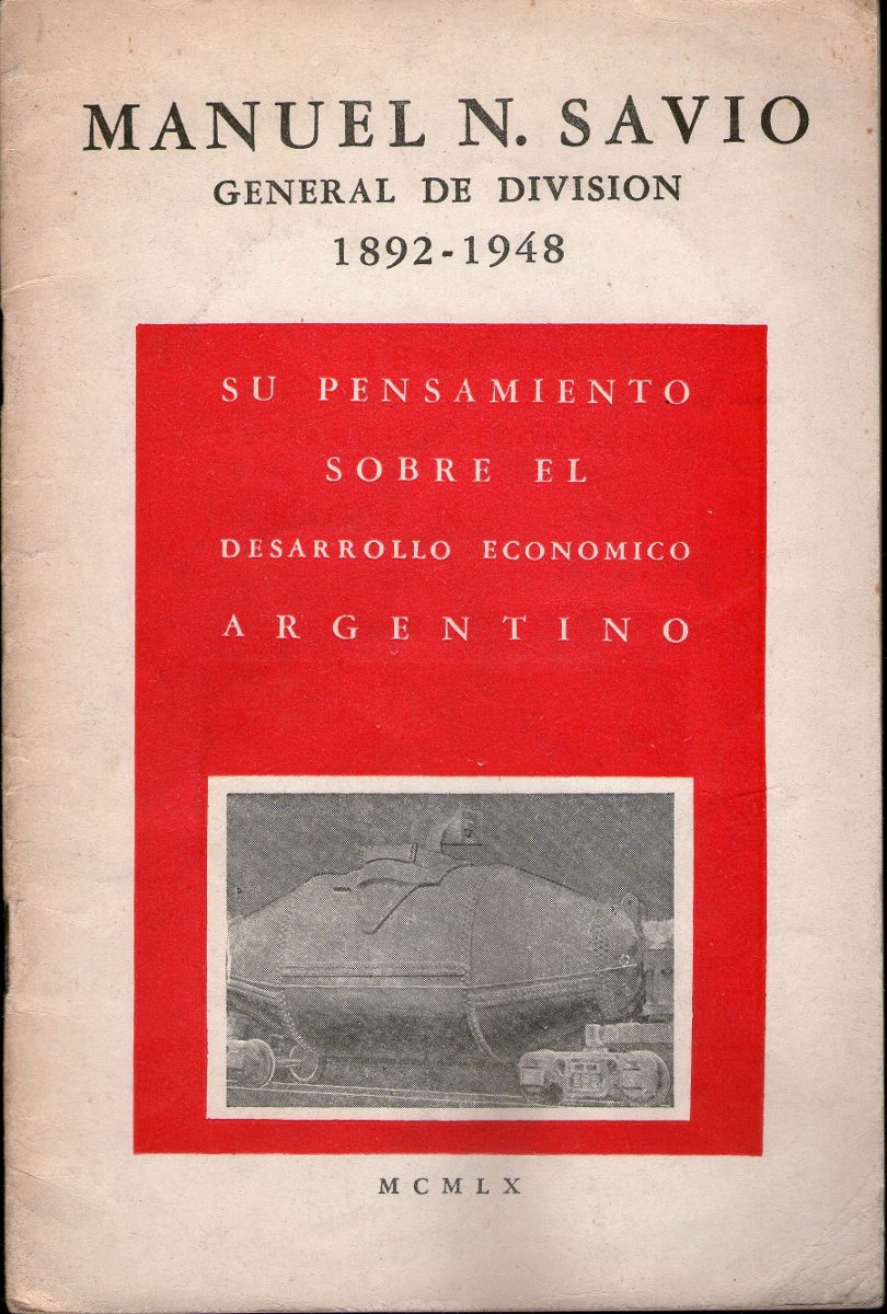 Manuel N. Savio 1892-1948. Su Pensamiento sobre el Desarrollo Económico Argentino