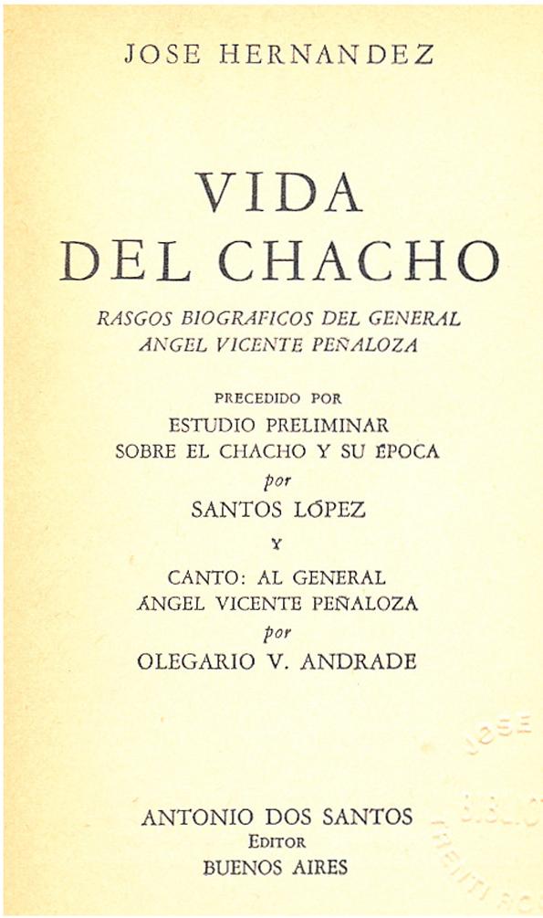 Vida del Chacho: Rasgos biográficos del General Ángel Vicente Peñaloza. Estudio Preliminar. Canto al General Peñaloza
