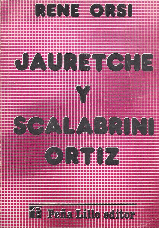 Jauretche y Scalabrini Ortiz