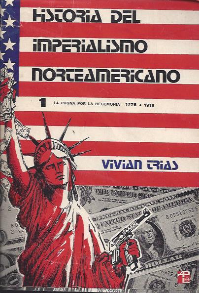 Historia del Imperialismo Norteamericano. Tomo 1 – La pugna por la hegemonía (1776 – 1918)