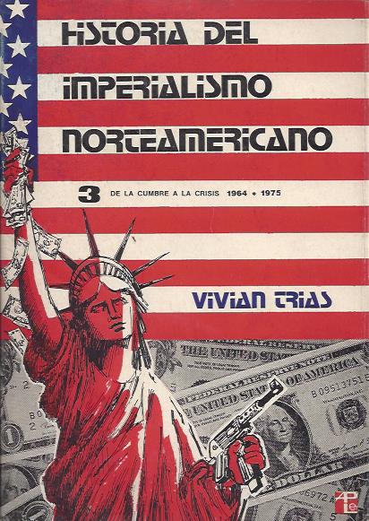 Historia del Imperialismo Norteamericano. Tomo 3 – De la cumbre a la crisis (1964 – 1975)