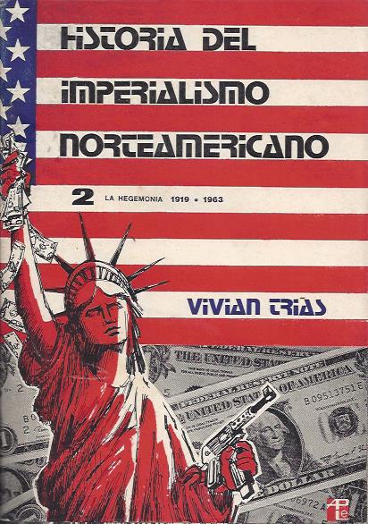 Historia del Imperialismo Norteamericano. Tomo 2 – La hegemonía (1919 – 1963)