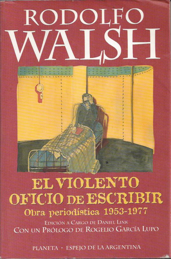 El violento oficio de escribir. Obra periodística (1953 – 1977)