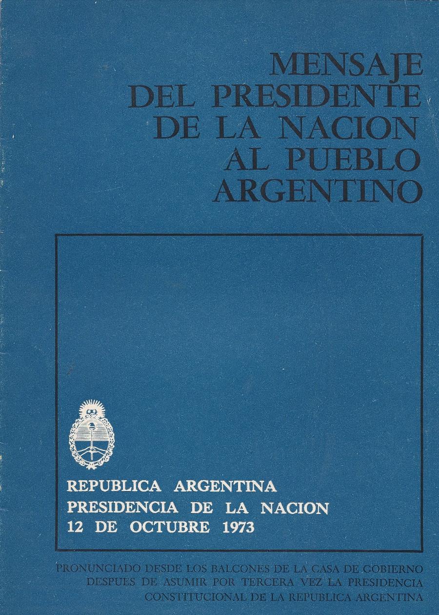 Mensaje del Presidente de la Nación al Pueblo Argentino. 12 de Octubre de 1973