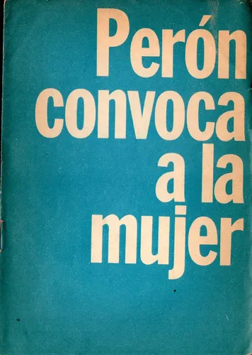 Perón convoca a la Mujer