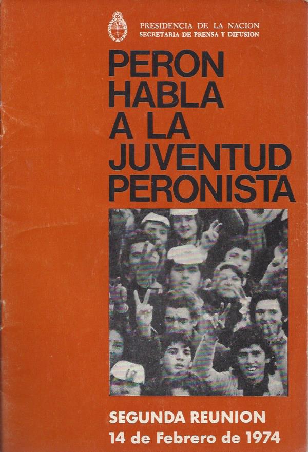 Perón habla a la Juventud Peronista. Segunda Reunión. 14 de febrero de 1974.