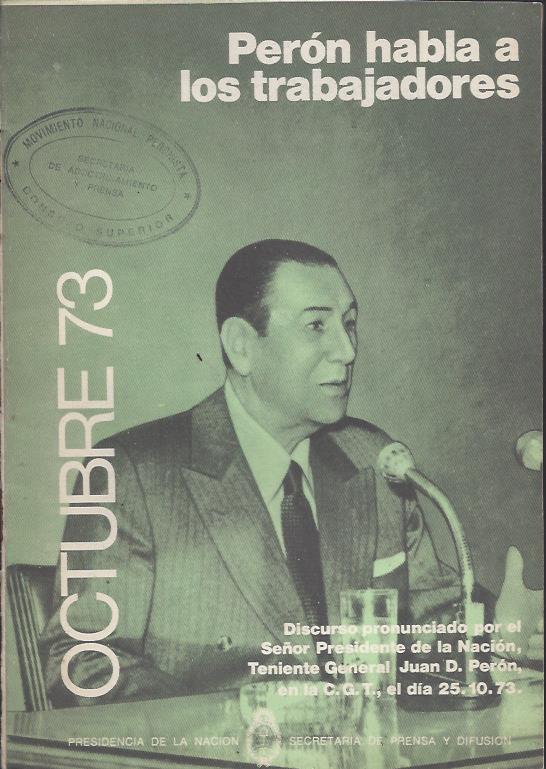 Perón habla a los trabajadores. Octubre 73