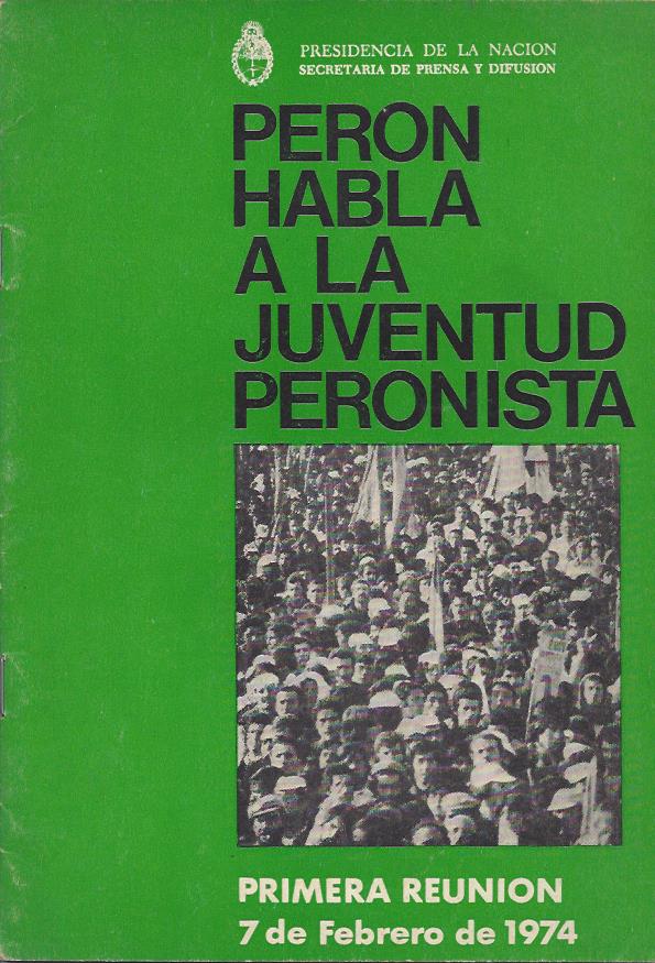 Perón habla a la Juventud Peronista. Primera Reunión. 7 de Febrero de 1974