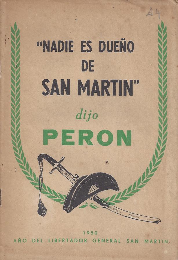 Nadie es dueño de San Martín dijo Perón