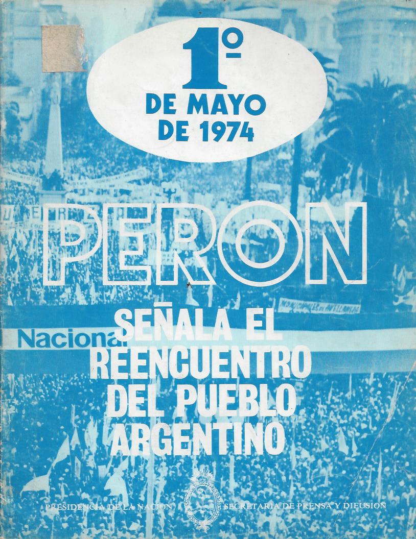1° de Mayo de 1974 – Perón señala el reencuentro del Pueblo Argentino