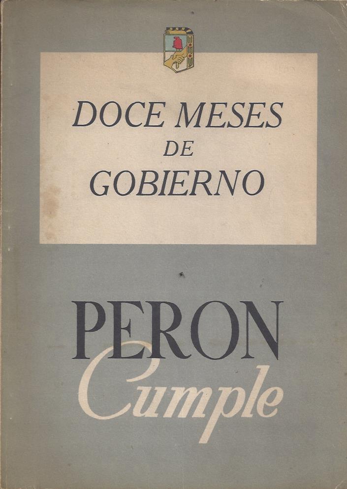 Doce meses de gobierno. Perón cumple